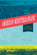 American Mediterraneans: A Study in Geography, History, and Race - Paperback