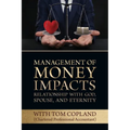 Management of Money Impacts Relationship with God, Spouse and Eternity - Paperback