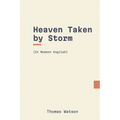 Heaven Taken by Storm: In Modern English - Paperback