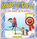 Mad at Dad!: Give Dad What He Deserves - Hardcover