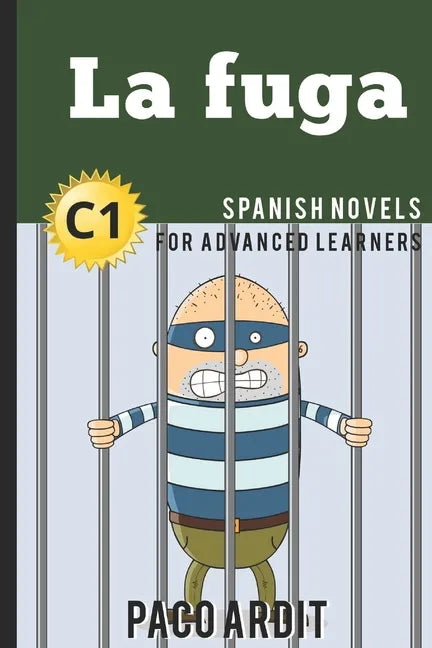 Spanish Novels: La fuga (Spanish Novels for Advanced Learners - C1) - Paperback
