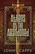 Athena - Of The Abandoned: A Mythos Tale - Paperback
