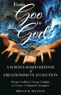 From Goo to God: A Science-Based Defense of Creationism vs. Evolution - Paperback