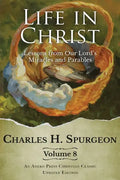 Life in Christ Vol 8: Lessons from Our Lord's Miracles and Parables - Paperback