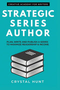 Strategic Series Author: Plan, write and publish a series to maximize readership & income - Paperback