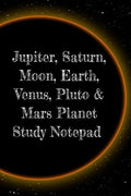 Jupiter, Saturn, Moon, Earth, Venus, Pluto & Mars Planet Study Notepad: Astronomy Test Prep For College, Academy, University Science Students - Galact - Paperback