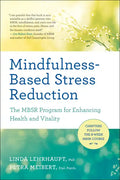 Mindfulness-Based Stress Reduction: The Mbsr Program for Enhancing Health and Vitality - Paperback
