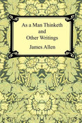 As a Man Thinketh and Other Writings - Paperback