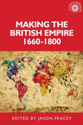 Making the British Empire, 1660-1800 - Paperback