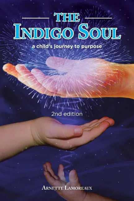 The Indigo Soul: a child's journey to purpose - Paperback