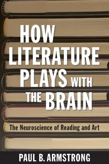 How Literature Plays with the Brain - Paperback