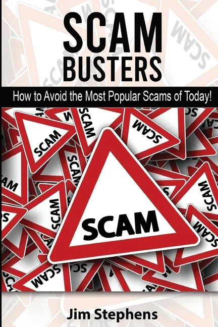 Scam Busters: How to Avoid the Most Popular Scams of Today! - Paperback