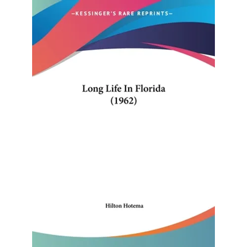 Long Life In Florida (1962) - Hardcover