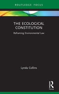 The Ecological Constitution: Reframing Environmental Law - Paperback