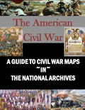 A Guide to Civil War Maps in the National Archives - Paperback