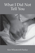 What I Did Not Tell You - Paperback