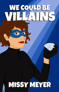 We Could Be Villains - Paperback