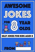 Awesome Jokes for 8 Year Olds: Silly Jokes for kids aged 8 - Paperback