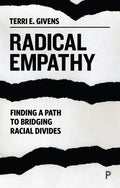 Radical Empathy: Finding a Path to Bridging Racial Divides - Hardcover