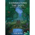 Connecting the Dots: Ancient Wisdom, Modern Science - Hardcover