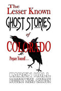 The Lesser Known Ghost Stories of Colorado Book 1 and 2 - Paperback