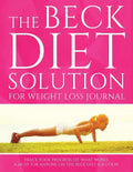 The Beck Diet Solution for Weight Loss Journal: Track Your Progress See What Works: A Must for Anyone on the Beck Diet Solution - Paperback