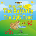 Miss Lou Lou the Butterfly and the Ugly Toad - Paperback