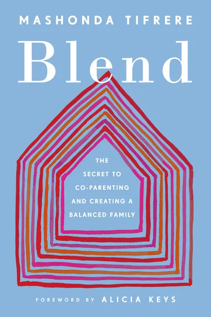 Blend: The Secret to Co-Parenting and Creating a Balanced Family - Paperback
