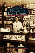 Hadley and Lake Luzerne - Hardcover