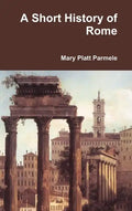 A Short History of Rome - Hardcover