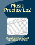 Music Practice Log: 52-week practice log with two-page repertoire list - Paperback