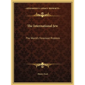 The International Jew: The World's Foremost Problem - Hardcover