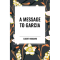 A Message to Garcia - Paperback