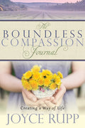 The Boundless Compassion Journal: Creating a Way of Life - Paperback