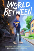World in Between: Based on a True Refugee Story - Hardcover