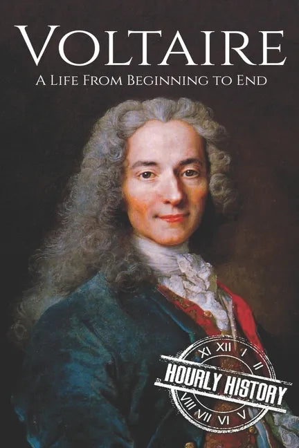 Voltaire: A Life from Beginning to End - Paperback