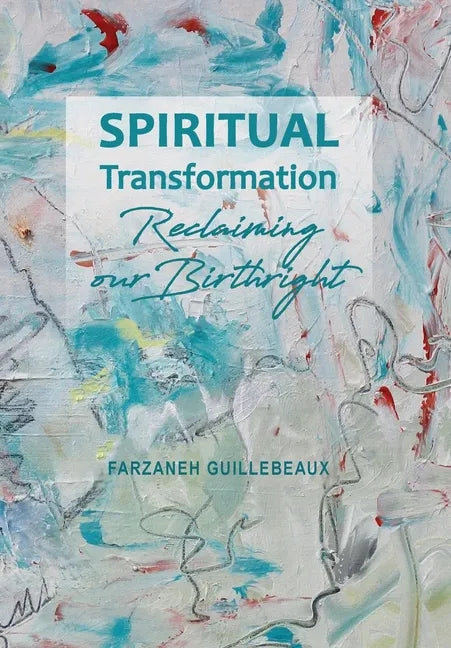 Spiritual Transformation: Reclaiming Our Birthright - Hardcover