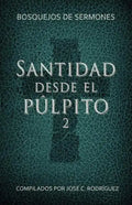 Santidad desde el púlpito, Número 2: Bosquejos de sermones - Paperback