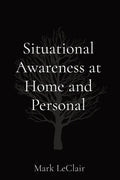 Situational Awareness at Home and Personal - Paperback