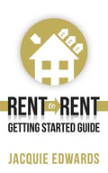 Rent to Rent: Getting Started Guide - Paperback