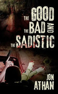 The Good, the Bad, and the Sadistic - Paperback