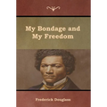 My Bondage and My Freedom - Hardcover