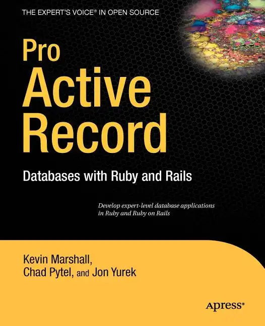 Pro Active Record: Databases with Ruby and Rails - Paperback
