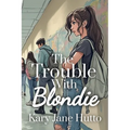 The Trouble With Blondie - Paperback