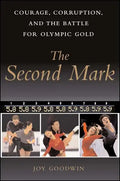 The Second Mark: Courage, Corruption, and the Battle for Olympic Gold - Paperback