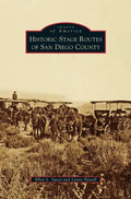 Historic Stage Routes of San Diego County - Hardcover