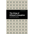 The King of Elfland's Daughter - Hardcover