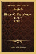 History Of The Lybarger Family (1921) - Paperback