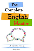 The Complete English Master: 36 Topics for Fluency - Paperback