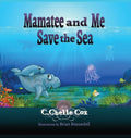 Mamatee and Me Save the Sea - Hardcover